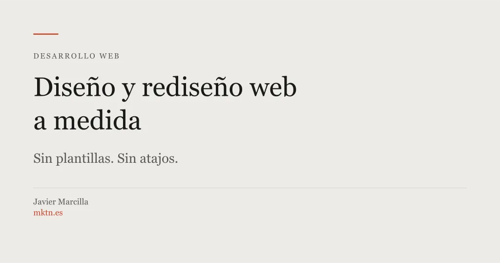 Diseño y rediseño web a medida, sin plantillas ni atajos